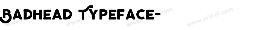 Badhead Typeface字体转换